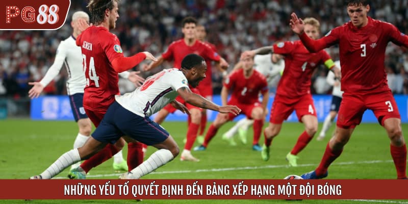 Những yếu tố quyết định đến bảng xếp hạng một đội bóng
