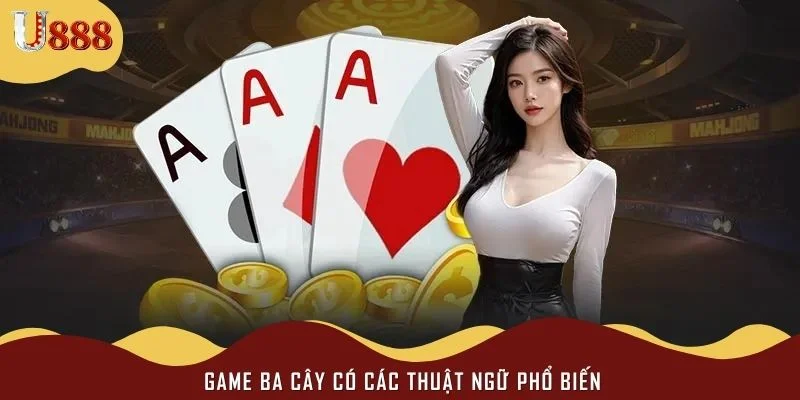 Game ba cây có các thuật ngữ phổ biến