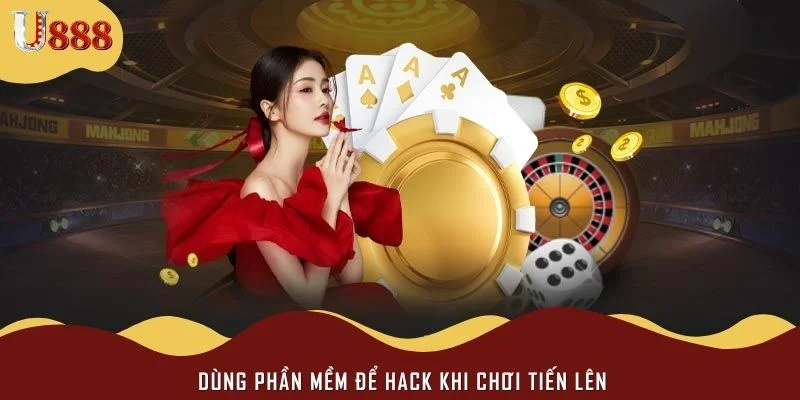 Dùng phần mềm để hack khi chơi tiến lên