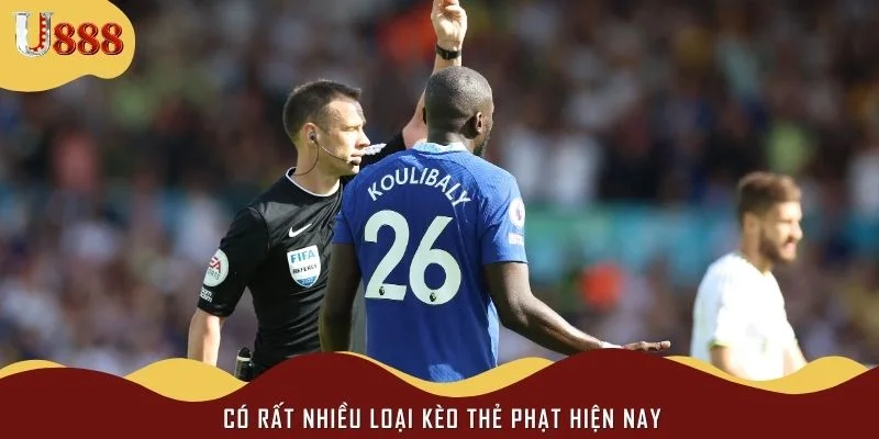 Có rất nhiều loại kèo thẻ phạt hiện nay