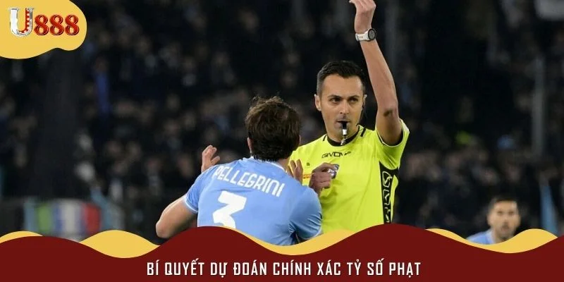 Bí quyết dự đoán chính xác tỷ số phạt