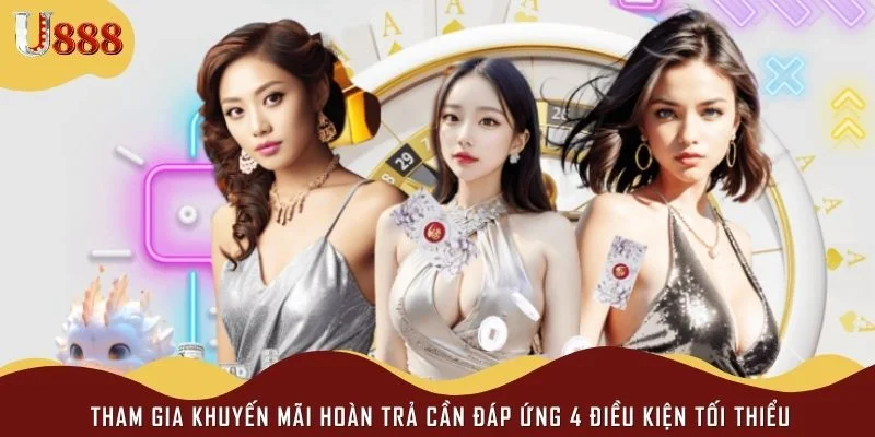 Tham gia khuyến mãi hoàn trả cần đáp ứng 4 điều kiện tối thiểu