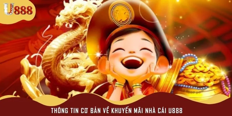 Thông tin cơ bản về khuyến mãi nhà cái U888