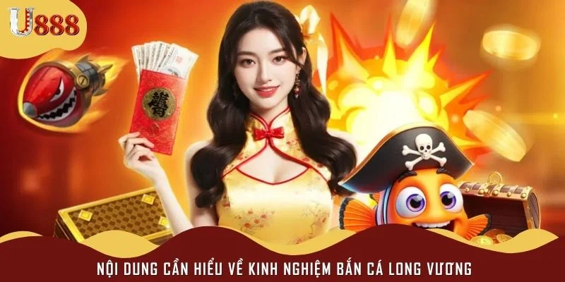 Nội dung cần hiểu về kinh nghiệm bắn cá long vương