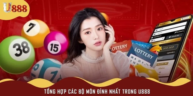 Tổng hợp các bộ môn đỉnh nhất trong U888