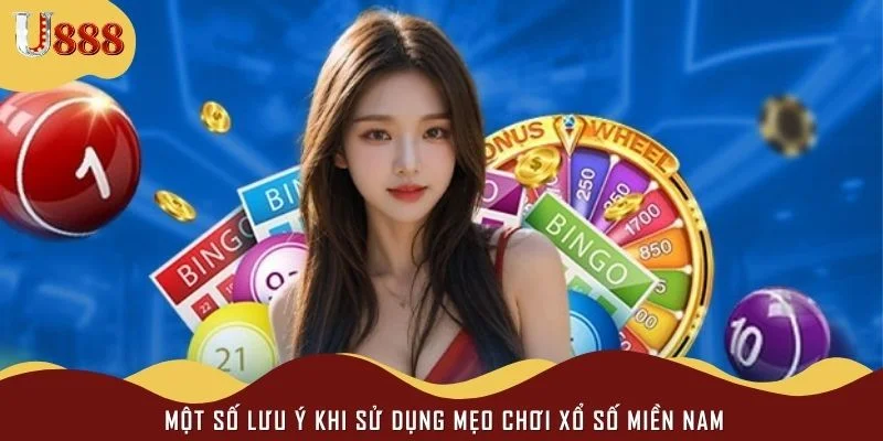 Một số lưu ý khi sử dụng mẹo chơi xổ số miền Nam
