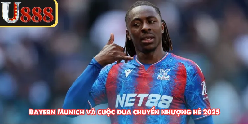 Bayern Munich và cuộc đua chuyển nhượng hè 2025 