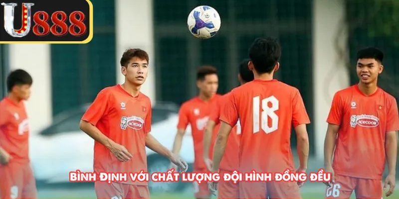 Bình Định với chất lượng đội hình đồng đều