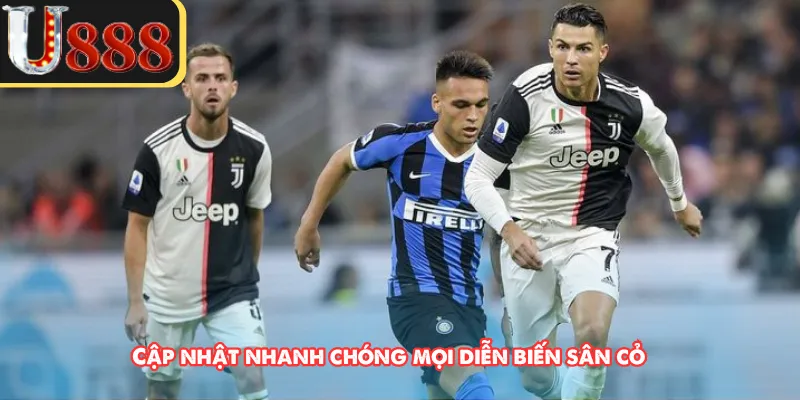 Cập nhật nhanh chóng mọi diễn biến sân cỏ