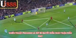 Chiến Thuật Pressing Là Gì? Bí Quyết Kiểm Soát Trận Đấu Hay