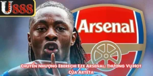 Chuyển Nhượng Eberechi Eze Arsenal: Thương Vụ Hot Của Arteta