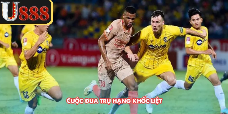 Cuộc đua trụ hạng khốc liệt