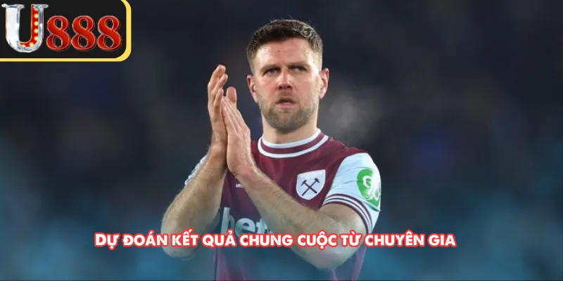 Dự đoán kết quả chung cuộc từ chuyên gia