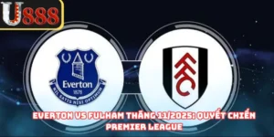 Everton Vs Fulham Tháng 11/2025: Quyết Chiến Premier League