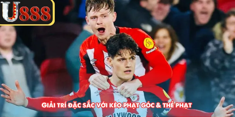 Giải trí đặc sắc với kèo phạt góc & thẻ phạt