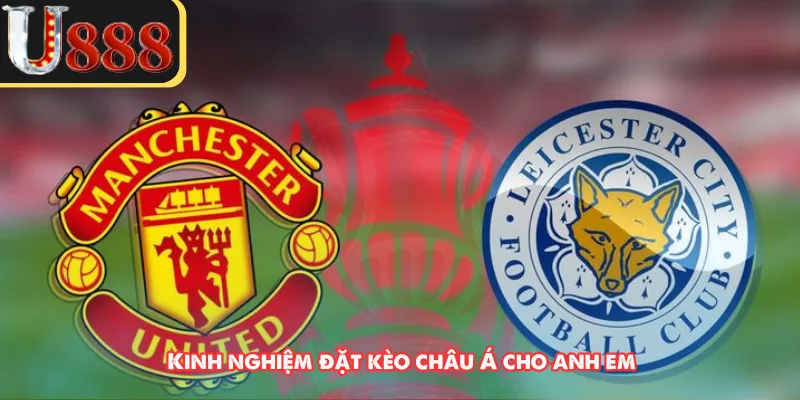 Kinh nghiệm đặt kèo châu Á cho anh em