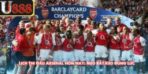 Lịch Thi Đấu Arsenal Hôm Nay: Mẹo Bắt Kèo Đúng Lúc