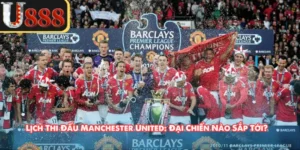 Lịch Thi Đấu Manchester United: Đại Chiến Nào Sắp Tới?