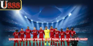 Liverpool Vs Leeds Vòng 18: Thế Trận & Kịch Bản Bất Ngờ?