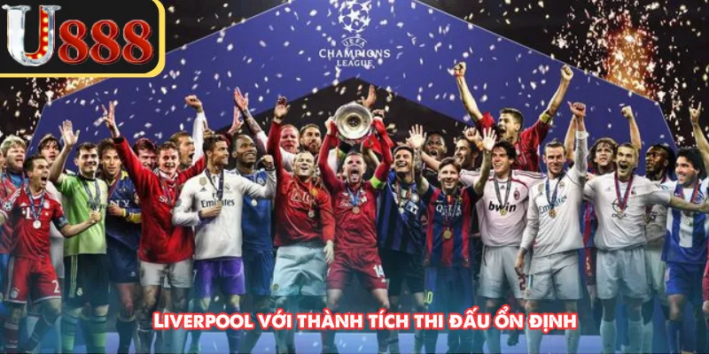 Liverpool với thành tích thi đấu ổn định