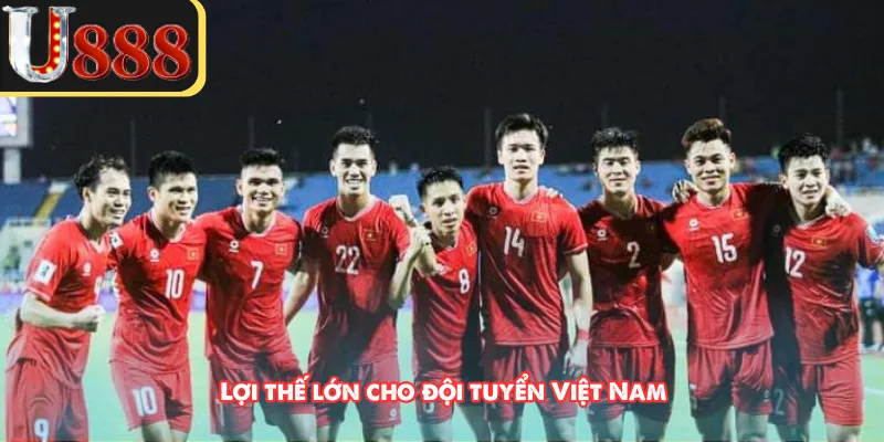 Lợi thế lớn cho đội tuyển Việt Nam