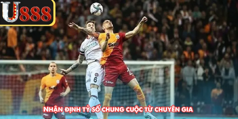Nhận định tỷ số chung cuộc từ chuyên gia