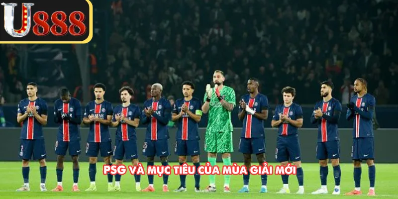 PSG và mục tiêu của mùa giải mới