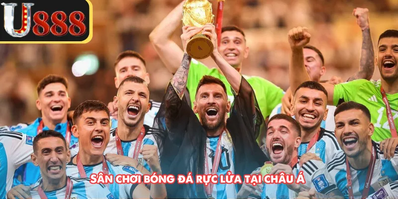 Sân chơi bóng đá rực lửa tại châu Á