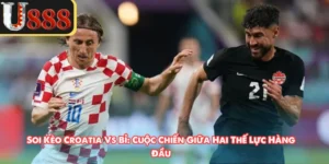 Soi Kèo Croatia Vs Bỉ: Cuộc Chiến Giữa Hai Thế Lực Hàng Đầu