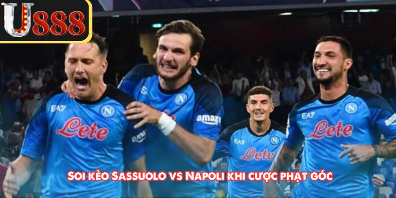 Soi kèo Sassuolo vs Napoli khi cược phạt góc
