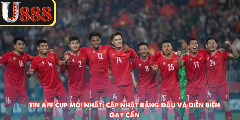 Tin AFF Cup Mới Nhất: Cập Nhật Bảng Đấu Và Diễn Biến Gay Cấn