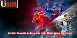 Tin Tức Bóng Đá La Liga: Cập Nhật Nóng Từng Giây Phút