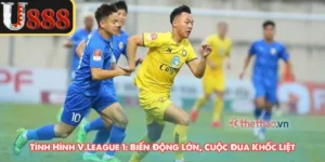 Tình Hình V.League 1: Biến Động Lớn, Cuộc Đua Khốc Liệt
