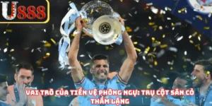 Vai Trò Của Tiền Vệ Phòng Ngự: Trụ Cột Sân Cỏ Thầm Lặng